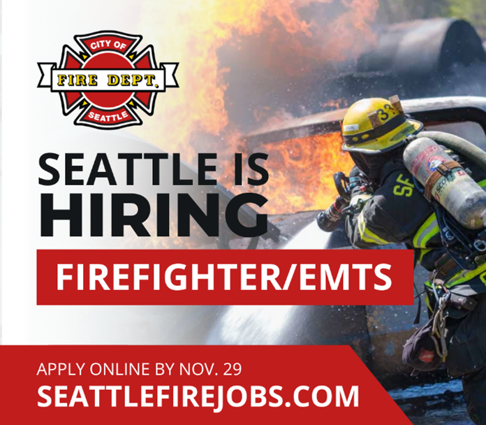 A picture of a firefighter with a firehose reads "Seattle is hiring firefighter/EMTs. Apply online by Nov 29 seattlefirejobs.com"