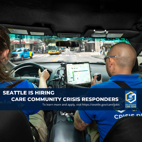 A picture of CARE responders reads "Seattle is hiring CARE community crisis responders. Visit seattle.gov/care/jobs