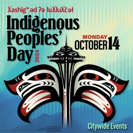 Graphic image celebrating Indigenous Peoples' Day 2024 on Monday, October 14 including the Space Needle in native design motifs