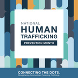 Graphic for 2025 National Human Trafficking Prevention Month with the theme