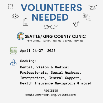 Volunteers Needed for Seattle/King County Clinic on April 24-27, 2025. Register at SeattleCenter.org/Volunteers