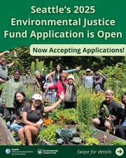 Photo showing volunteers planting in a garden with text reading Seattle's 2025 Environmental Justice Fund is Now Accepting Applications