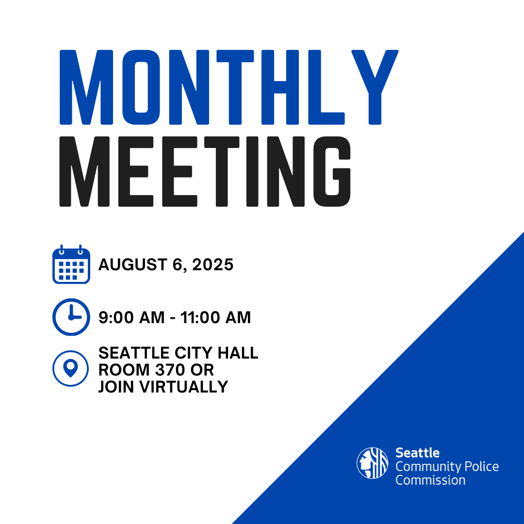 Blue and white graphic that says "Monthly Meeting, August 6, 2025, 9:00 AM - 11:00 AM, Seattle City Hall  Room 370 or  Join Virtually