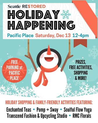 Graphic of a snowman with text that says "Holiday Happenings at Pacific Place on Saturday, Dec. 13" presented by Seattle Restored