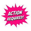 A comic book style pink starburst icon reads "Action Required!" 