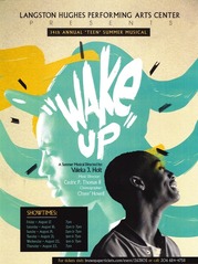 Langston Hughes Performing Arts Institute color poster for 14th Annual Teen Summer Musical "Wake Up"