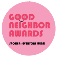 A pink graphic that says "Good Neighbor Awards, Spoiler Everybody Wins"