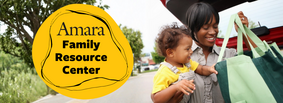 Photo of women holding baby and bag of groceries outside. Amara Family Resource Center logo in yellow fills up the empty left side the poster.