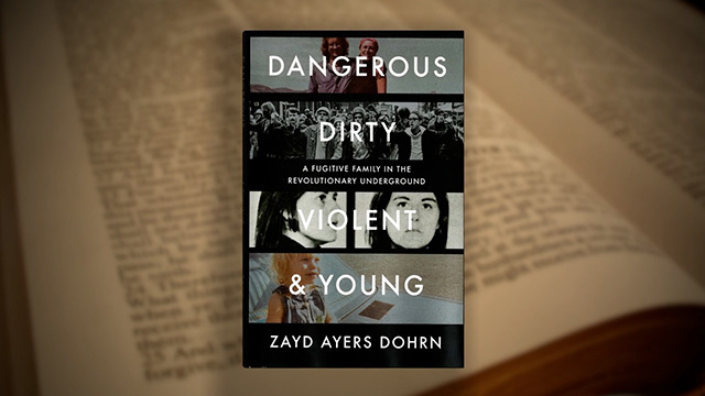 "Dangerous, Dirty, Violent and Young: A Fugitive Family in the Revolutionary Underground," bookcover