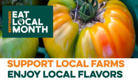 Graphic for Eat Local Month, saying "Support local farms, enjoy local flavors."