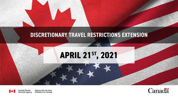 Canada Border services agency discretionary travel restriction extension to 4-21-2021
