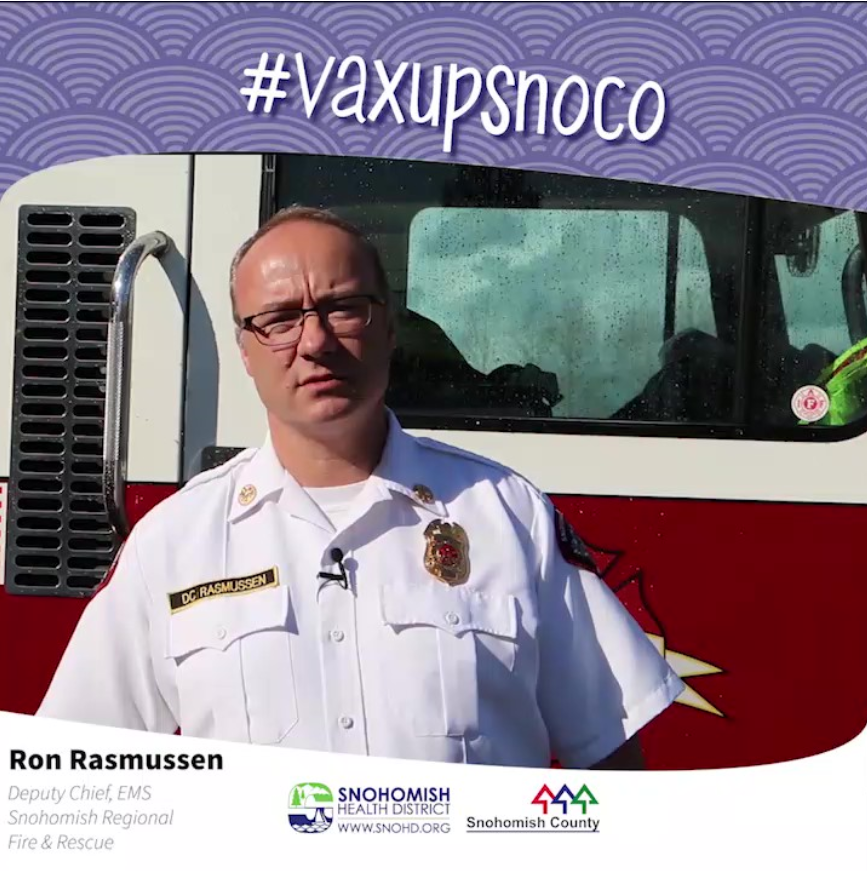Ron Rasmussen of Snohomish Regional Fire got vaccinated to protect family, people at work and himself.