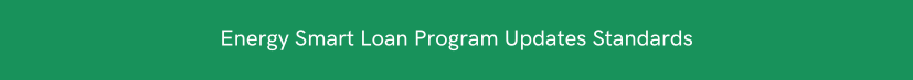 Energy Smart Loan Program Updates Standards