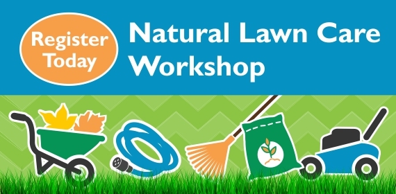 Natural Lawn Care workshops - register today!