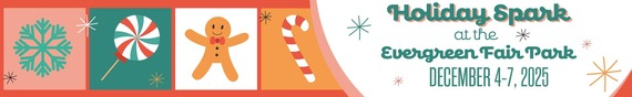 Holiday Spark at the Evergreen Fair Park, December 4-7, 2025. Festive colors with illustrations of  a snow flake, gingerbread man and candy cane. 
