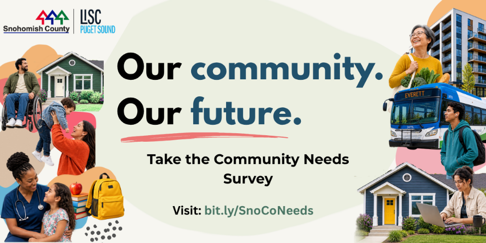 Our community. Our future. Take the Community Needs Survey. Visit bit.ly/SnoCoNeeds