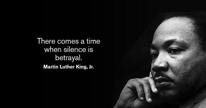 Martin Luther King Jr. on the right side of the image and the quote "There comes a time when silence is betrayal. Martin Luther King Jr."