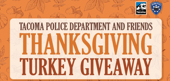Banner that says Tacoma Police Department and Friends Thanksgiving Turkey Giveaway