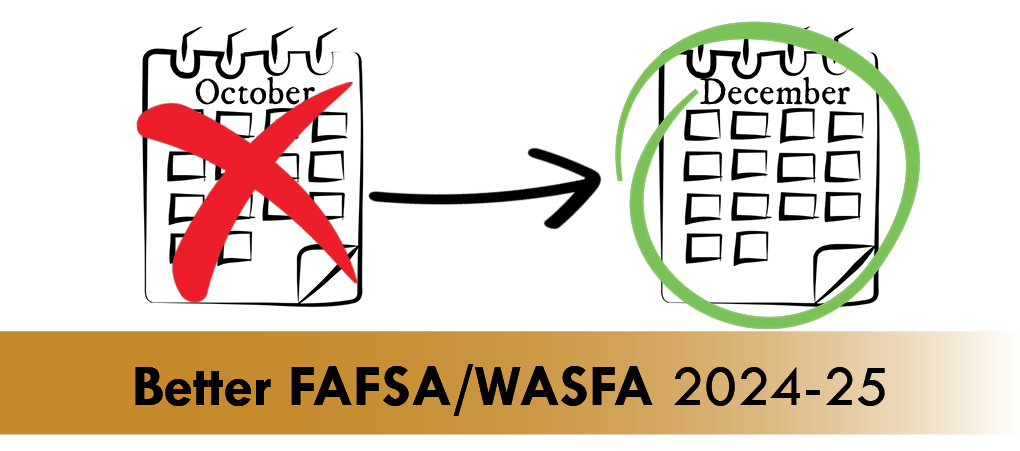 Better FAFSA/WASFA 2024-25