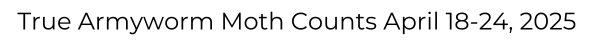 True Armyworm Moth Counts April 18-24