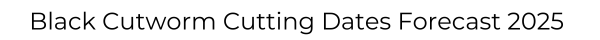Black Cutworm Cutting Dates Forecast 2025