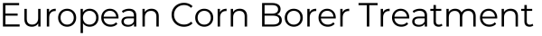 European Corn Borer Treatment
