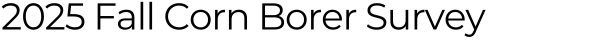 2025 Fall Corn Borer Survey