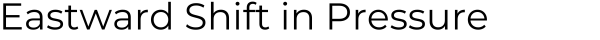 Eastward Shift in Pressure