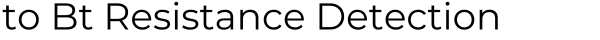 to Bt Resistance Detection