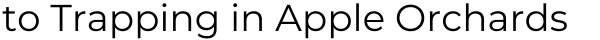 to Trapping in Apple Orchards