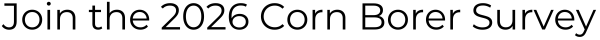 Title: Join the 2026 European Corn Borer Survey