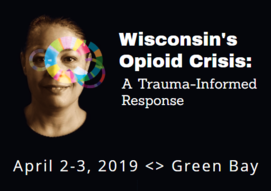 Wisconsin's Opioid Crisis: A Trauma-Informed Response