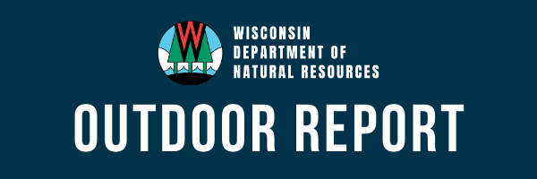 Wisconsin Department of Natural Resources Outdoor Report