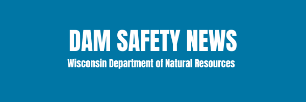 Dam Safety News - Wisconsin DNR