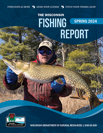 cover of report showing man holdin large fish with text reading the wisconsin fishing report spring 2024