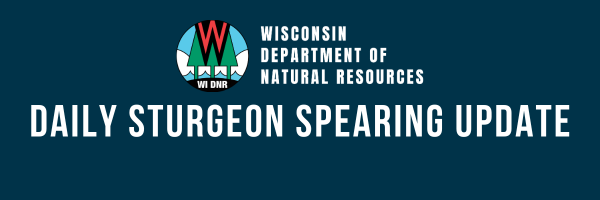 A blue banner with the text "Wisconsin Department of Natural Resources" and "Daily Sturgeon Spearing Update."