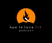 How to Love Lit Podcast logo depicting a lit match and pages of a book