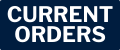 CURRENT ORDERS