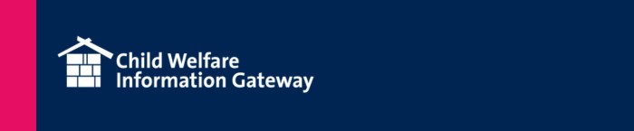 Child Welfare Information Gateway 