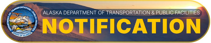 Alaska Department of Transportation & Public Facilities Notification