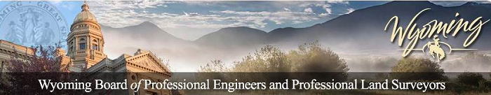 Wyoming Board of Professional Engineers and Professional Land Surveyors